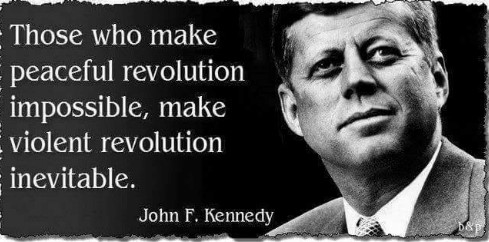 those-who-make-peaceful-revolution-impossible-make-violent-revolution-inevitable